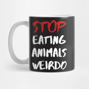 STOP EATING ANIMALS WEIRDO – Red and White Lettering Mug